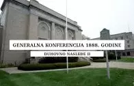 Generalna konferencija 1888. godine – Duhovno nasleđe 2. sezona