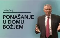 Ponašanje u domu Božjem – Laslo Čanji