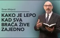 Psalam 133 – Kako je lepo i krasno kad sva braća žive zajedno – Zoran Mirjanić